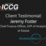 Fortune 1000 RoundWorld-ICCG CXO Interview Panel: Jeremy Foster, CFO, EVP Kasasa